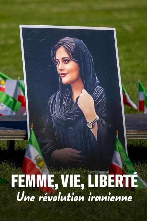 Femme, vie, liberté : Une révolution iranienneのポスター