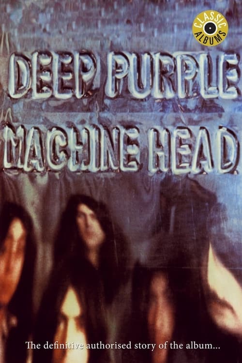 Classic Albums: Deep Purple - Machine Headのポスター