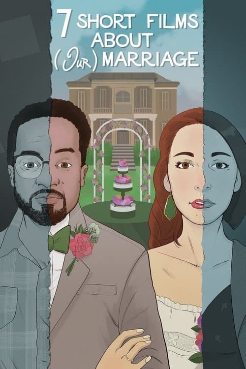 Seven Short Films About (Our) Marriageのポスター