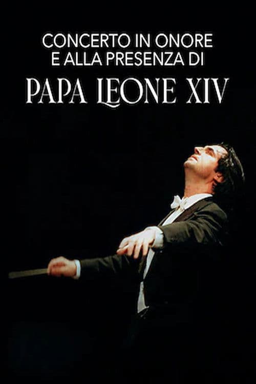 Concerto in onore e alla presenza di Papa Leone XIVのポスター