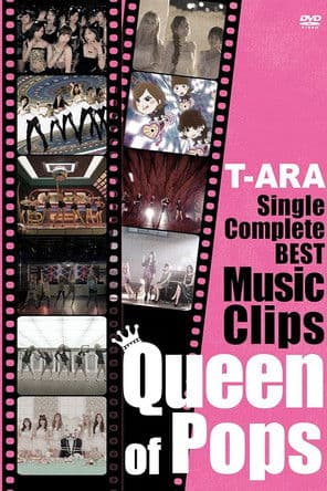 T-ARA - Single Complete Best Music Clips "Queen of Pops"のポスター