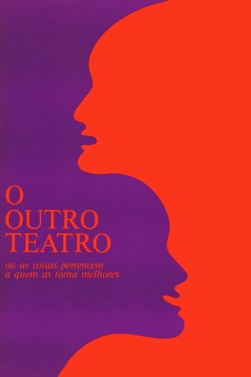 O Outro Teatro ou As Coisas Pertencem a Quem as Torna Melhoresのポスター