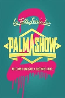 La Folle Soirée du Palmashow 2のポスター