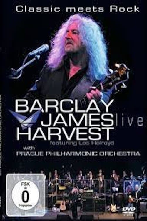 Barclay James Harvest Featuring Les Holroyd With Prague Philharmonic Orchestra – Classic Meets Rockのポスター