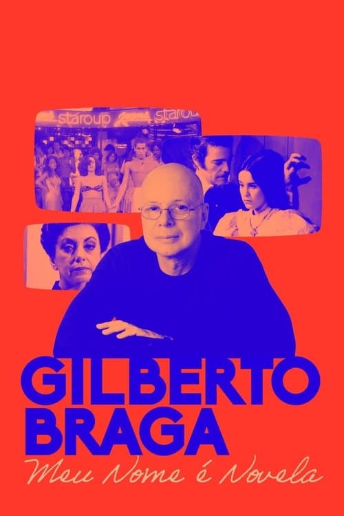 Gilberto Braga: Meu Nome é Novelaのポスター