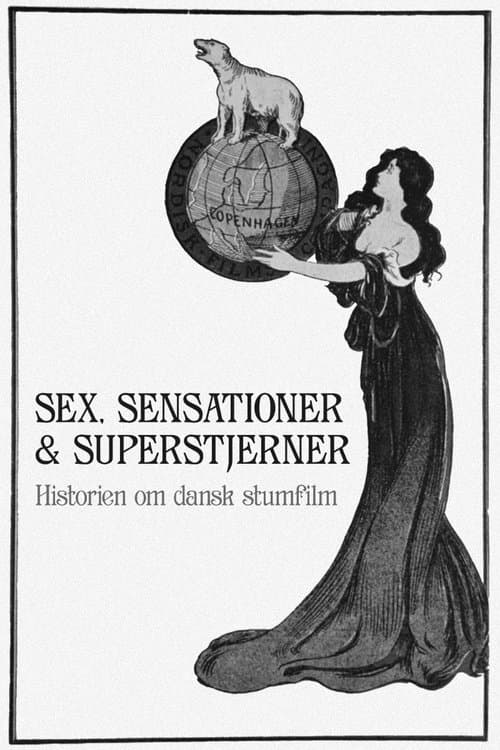 Sex, sensationer & superstjerner: Historien om dansk stumfilmのポスター