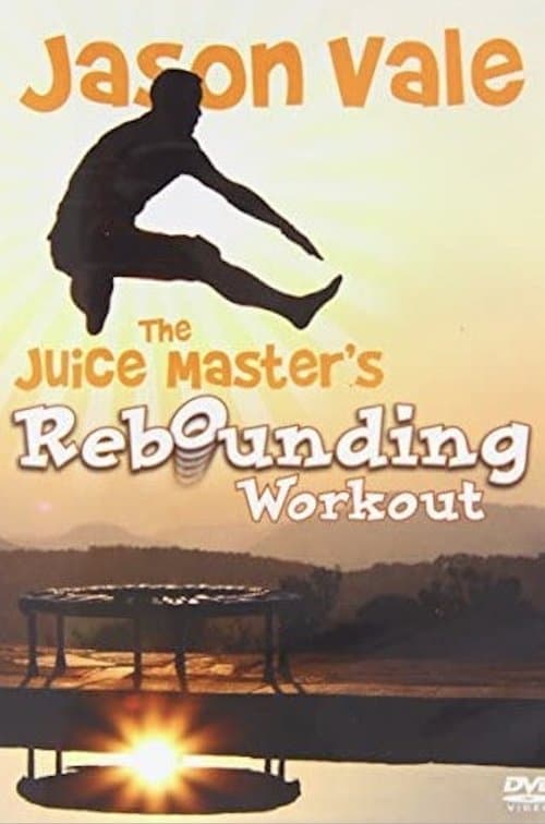 Jason Vale The Juice Master's Rebounding Workoutのポスター