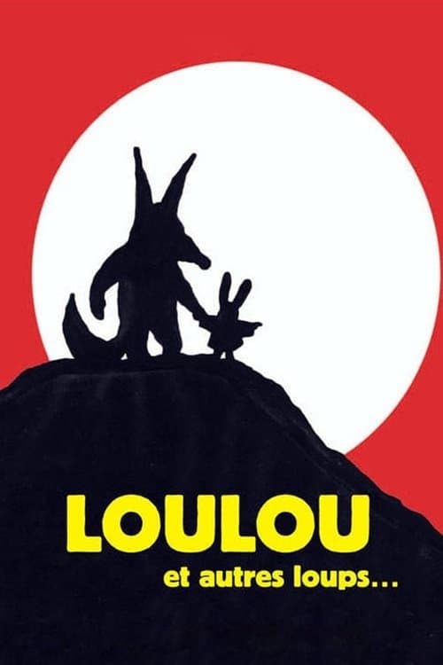 Loulou et autres loups...のポスター