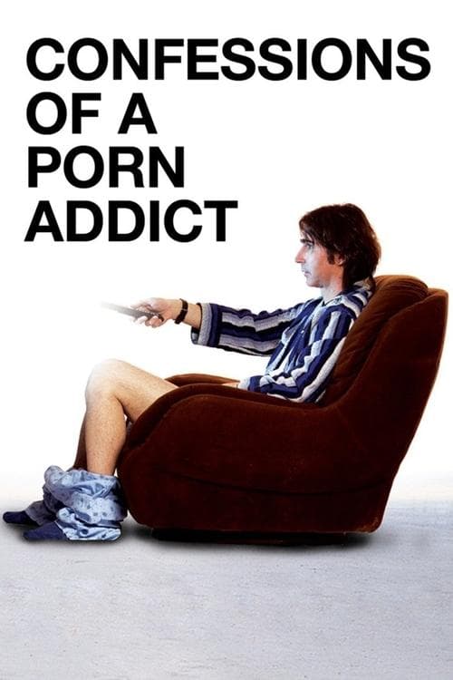 Confessions of a Porn Addictのポスター