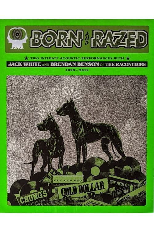 Born and Razed: Two Intimate Acoustic Performances With Jack White and Brendan Benson of the Raconteurs 1999-2019のポスター