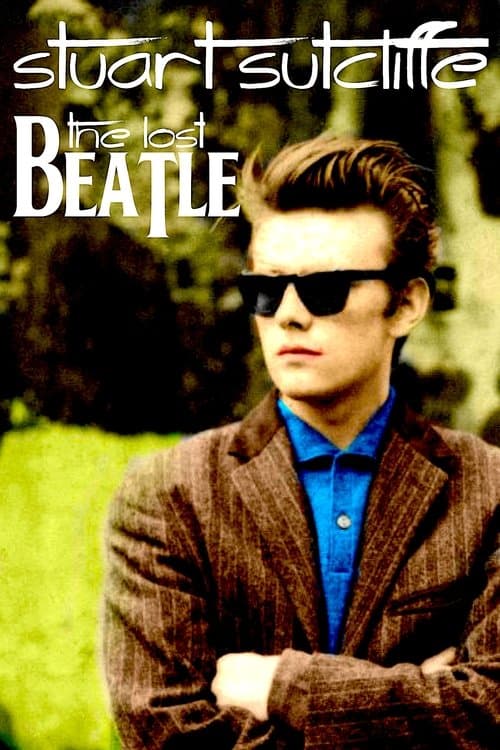 Stuart Sutcliffe: The Lost Beatleのポスター