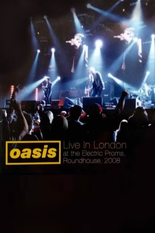 Oasis - Live at The Roundhouse 2008のポスター