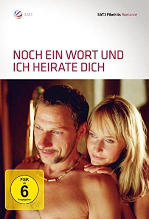 Noch ein Wort und ich heirate dich!のポスター