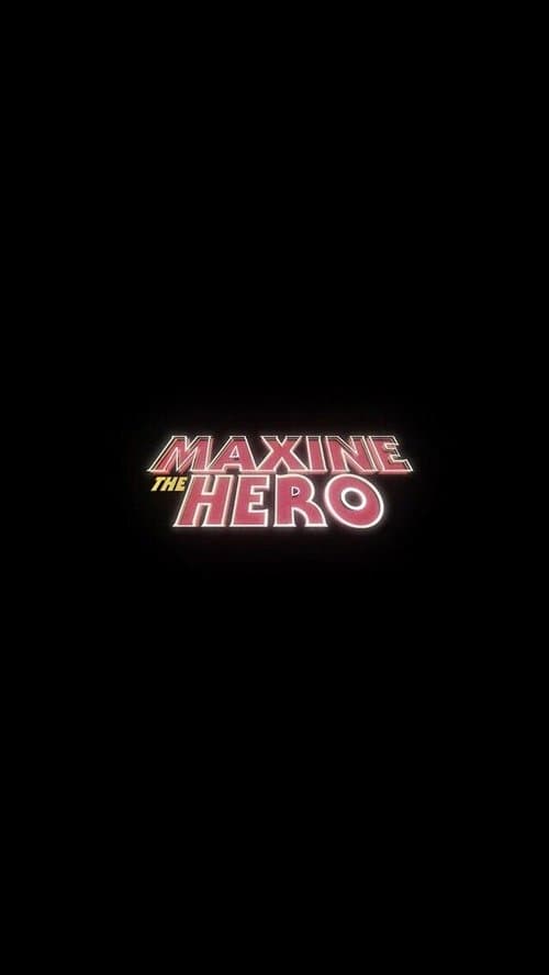 Maxine The Heroのポスター