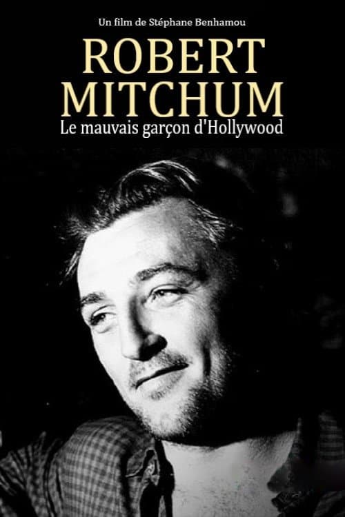 Robert Mitchum, le mauvais garçon d'Hollywoodのポスター