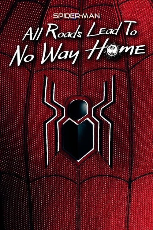 Spider-Man: All Roads Lead to No Way Homeのポスター