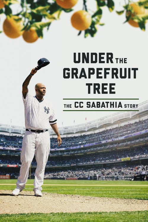 Under The Grapefruit Tree: The CC Sabathia Storyのポスター