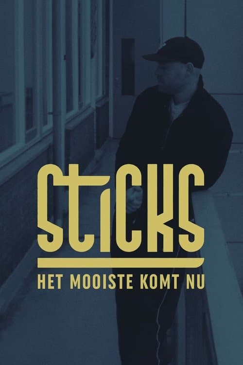 Sticks - Het Mooiste Komt Nuのポスター