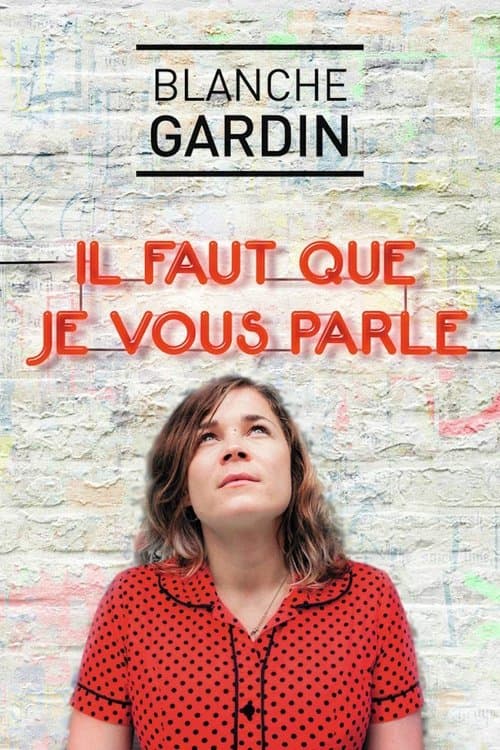 Blanche Gardin - Il faut que je vous parleのポスター
