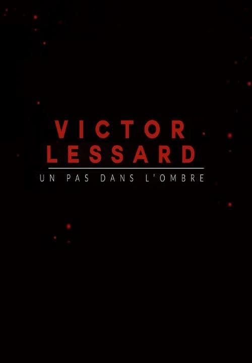 Victor Lessard : Un pas dans l'ombreのポスター