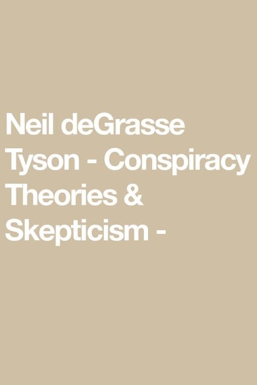 Neil deGrasse Tyson - Conspiracy Theories & Skepticismのポスター