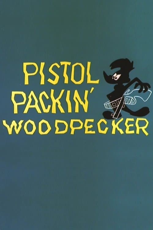 Pistol Packin' Woodpeckerのポスター