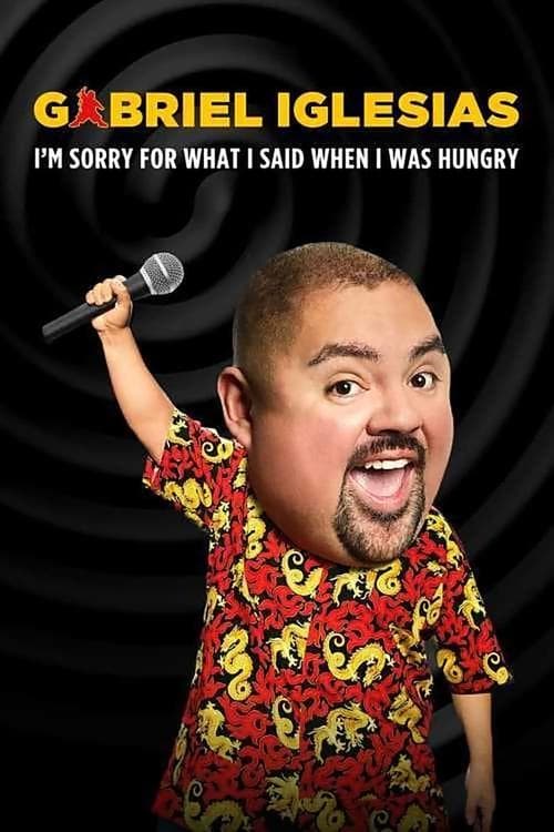 Gabriel Iglesias: I'm Sorry for What I Said When I Was Hungryのポスター