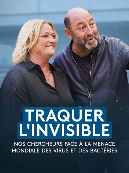 Traquer l'invisible - Nos chercheurs face à la menace mondiale des virus et des bactériesのポスター