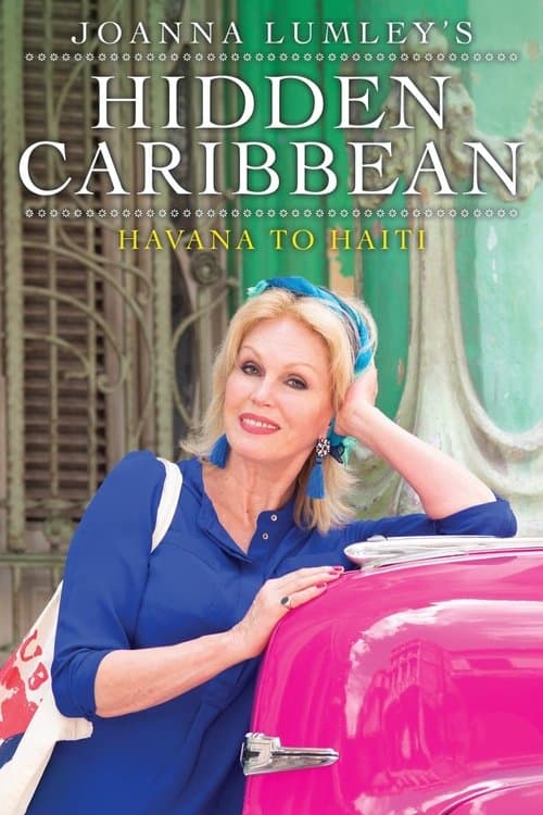 Joanna Lumley's Hidden Caribbean: Havana to Haitiのポスター