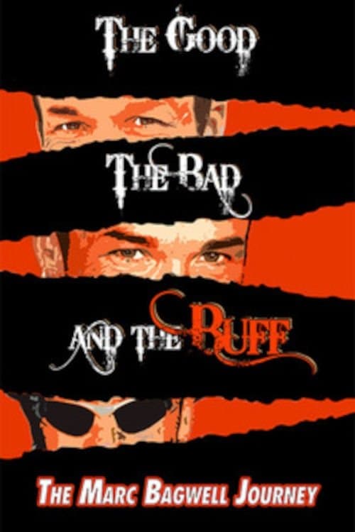The Good..The Bad..The Buff: The Marc Bagwell Journeyのポスター