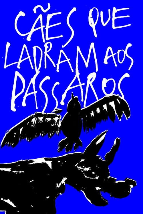 Cães que ladram aos pássarosのポスター