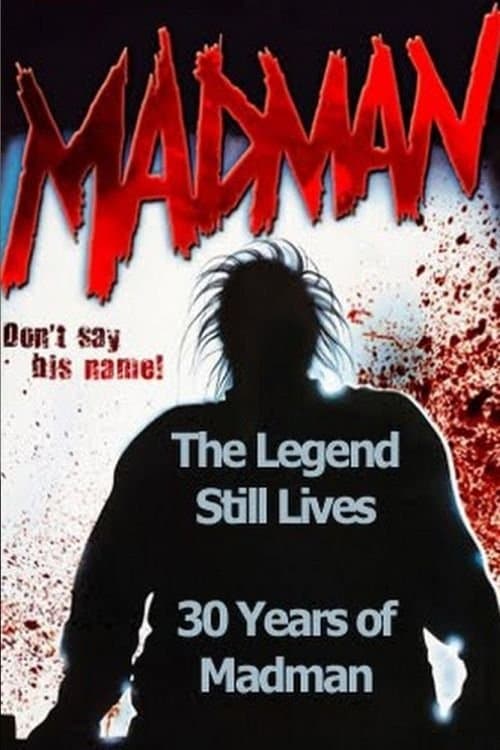 The Legend Still Lives: 30 Years of Madmanのポスター
