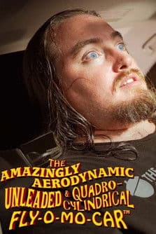 The Amazingly Aerodynamic Unleaded & Quadro-Cylindrical Fly-O-Mo Car™のポスター