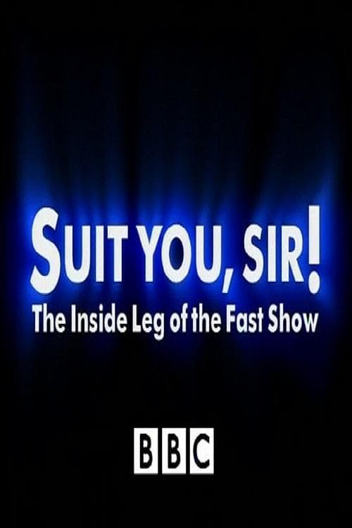 Suit You Sir! The Inside Leg Of The Fast Showのポスター
