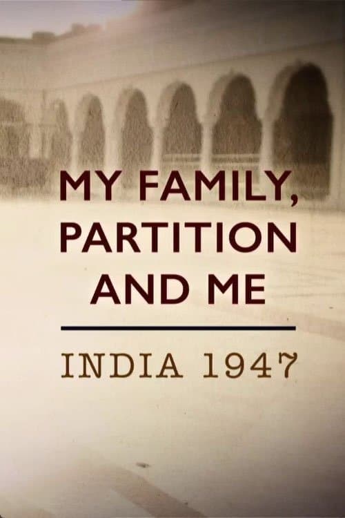My Family, Partition and Me: India 1947のポスター