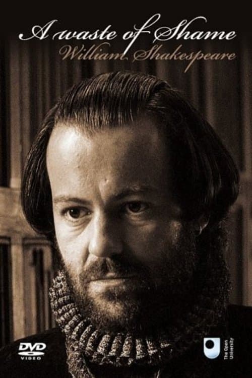 A Waste of Shame: The Mystery of Shakespeare and His Sonnetsのポスター