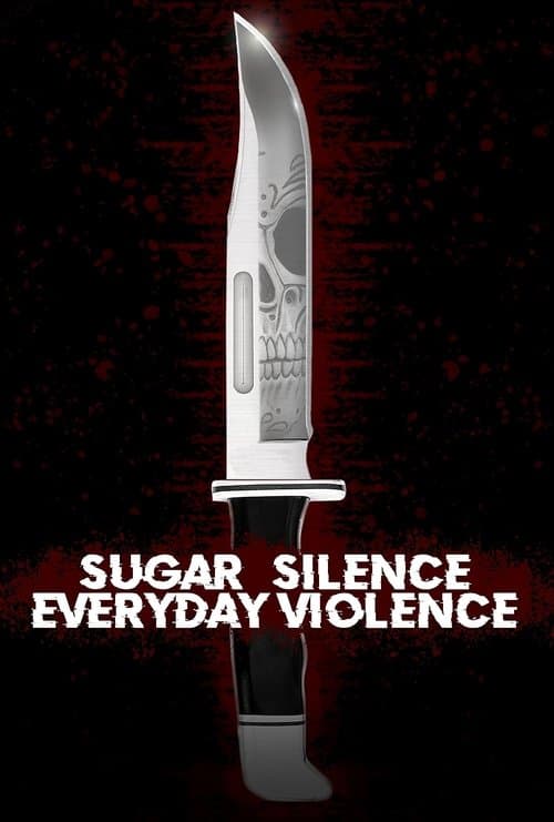 Sugar, Silence and Everyday Violenceのポスター