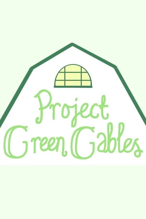 Project Green Gablesのポスター