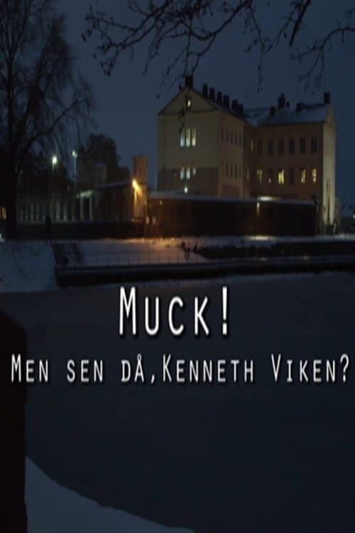 Muck! men sen då - Kenneth Viken?のポスター