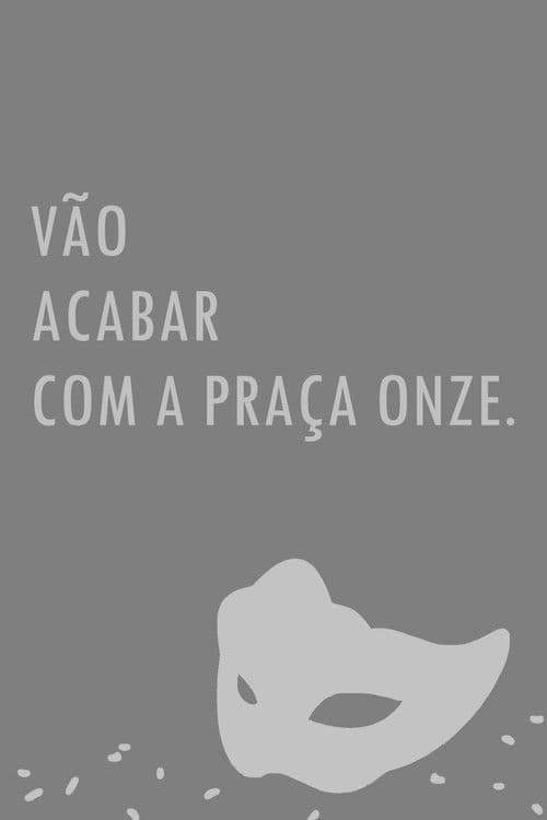 Vão acabar com a Praça Onzeのポスター