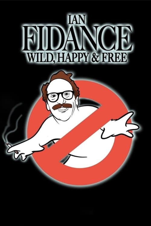 Ian Fidance: Wild, Happy & Freeのポスター