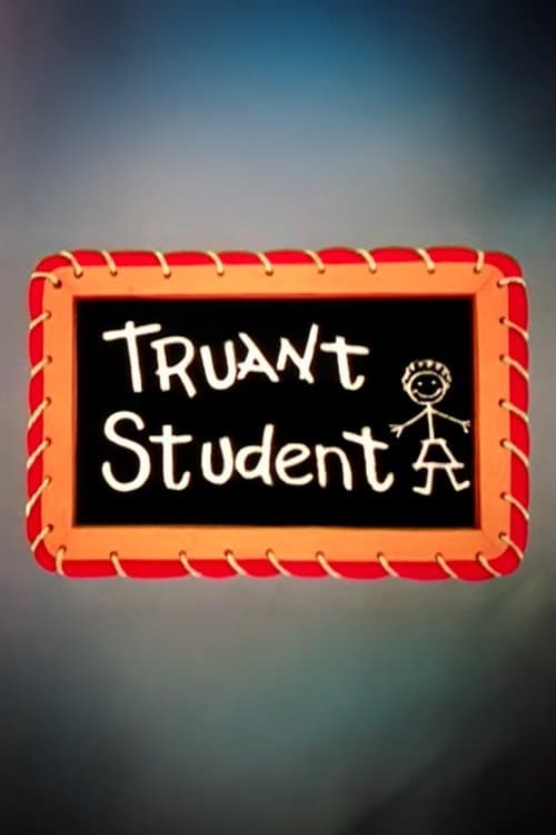 Truant Studentのポスター