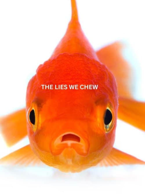 The Lies We Chewのポスター