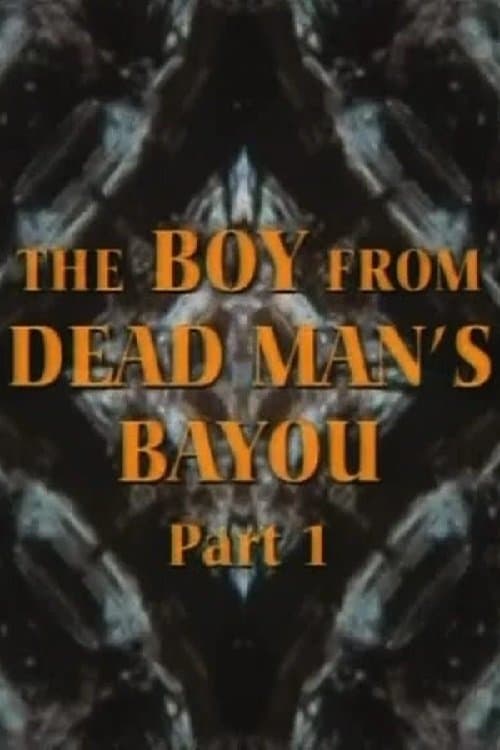 The Boy from Dead Man's Bayouのポスター