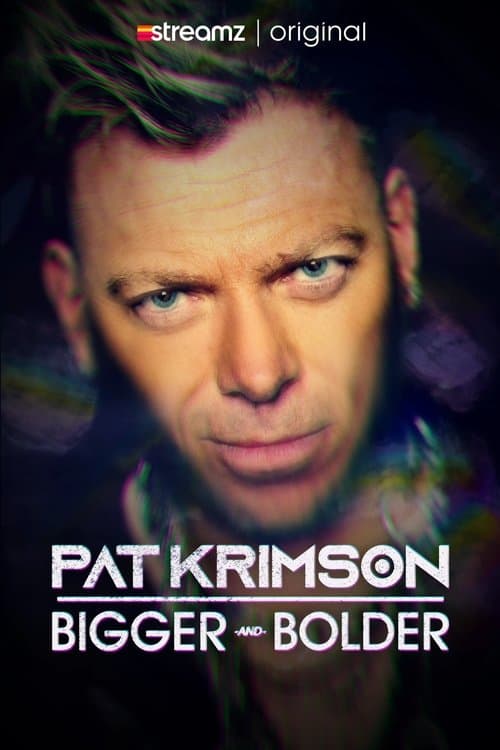Pat Krimson: Bigger and Bolderのポスター