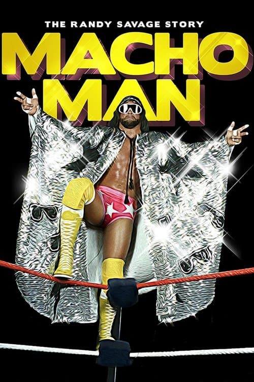 WWE: Macho Man - The Randy Savage Storyのポスター