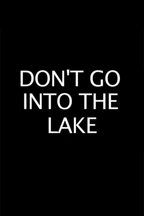 Don’t Go into the Lakeのポスター