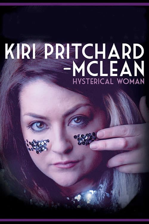 Kiri Pritchard-McLean: Hysterical Womanのポスター