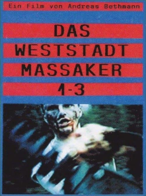 Das Weststadt Massaker 1-3 (Directors Cut)のポスター