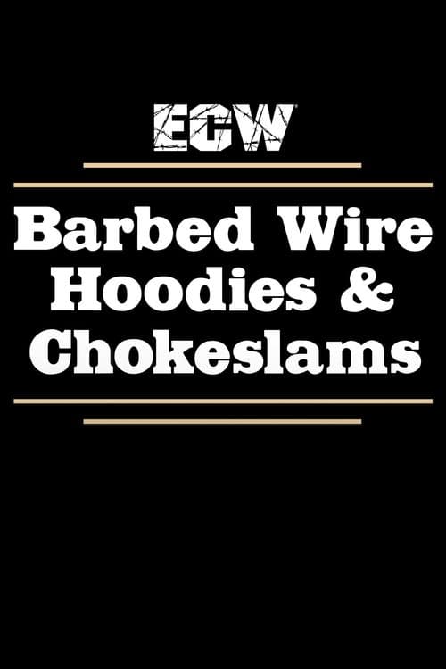 ECW Barbed Wire, Hoodies and Chokeslamsのポスター
